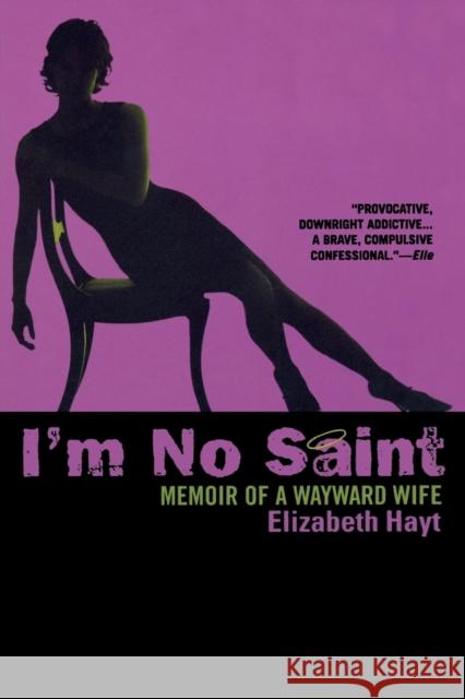 I'm No Saint: Memoir of a Wayward Wife Elizabeth Hayt 9780446694612 Warner Books - książka