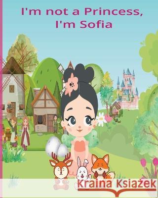 I'm not a princess, I'm Sofia Souls Closet   9798393714390 Independently Published - książka