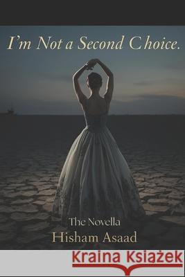 I'm not a second choice Hisham Asa'ad 9798333487902 Independently Published - książka