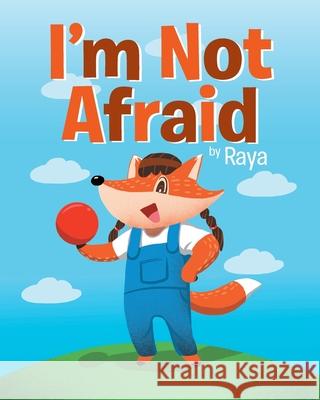 I'm Not Afraid Raya 9781648013058 Newman Springs Publishing, Inc. - książka