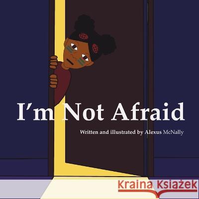 I'm Not Afraid Alexus McNally   9798986885896 Alexus McNally - książka