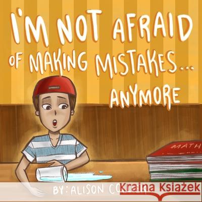 I'm Not Afraid Of Making Mistakes...Anymore Marcy Pusey 1000 Covers Alison Louise Collier 9780648813354 Miss C - książka