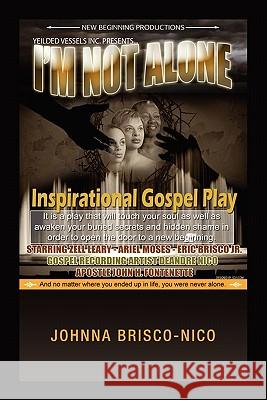 I'm Not Alone: Inspirational Gospel Play Brisco-Nico, Johnna 9781462855629 Xlibris Corporation - książka
