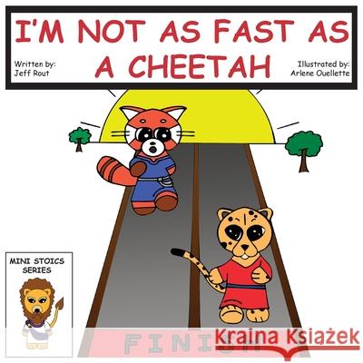 I'm Not as Fast as a Cheetah Jeff M. Rout Arlene Ouellette 9780986759390 Domino Effect Publishing - książka