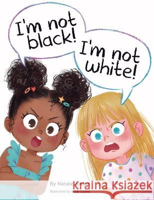 I'm Not Black! I'm Not White! Natalie Jordan   9798986031200 Natalie Jordan - książka
