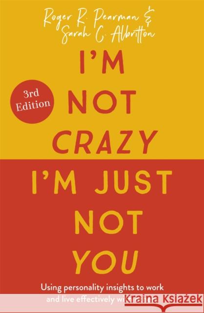 I'm Not Crazy, I'm Just Not You: The Real Meaning of the 16 Personality Types Sarah C. Albritton 9781529378290 John Murray Press - książka