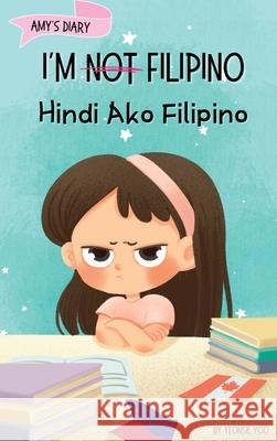 I'm Not Filipino (Hindi Ako Filipino): A Story About Identity, Language Learning, and Building Confidence Through Small Wins Bilingual Children's Book Yeonsil Yoo Cara Madamba 9781997856078 Upfly Books - książka