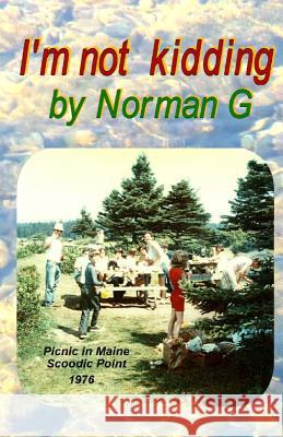 I'm not Kidding G, Norman 9781542979160 Createspace Independent Publishing Platform - książka