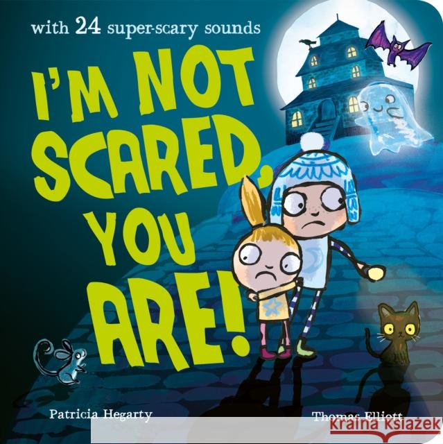 I'm Not Scared, You Are! Patricia Hegarty 9781838915766 Little Tiger Press Group - książka