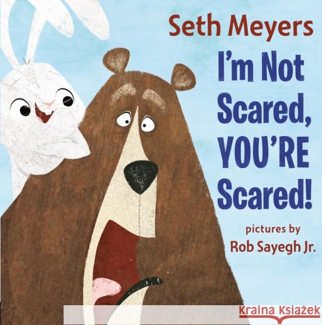 I'm Not Scared, You're Scared Seth Meyers Rob Sayegh 9780593352373 Flamingo Books - książka