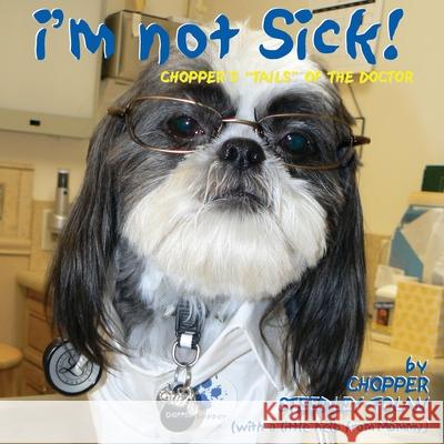 I'm Not Sick! Chopper's 