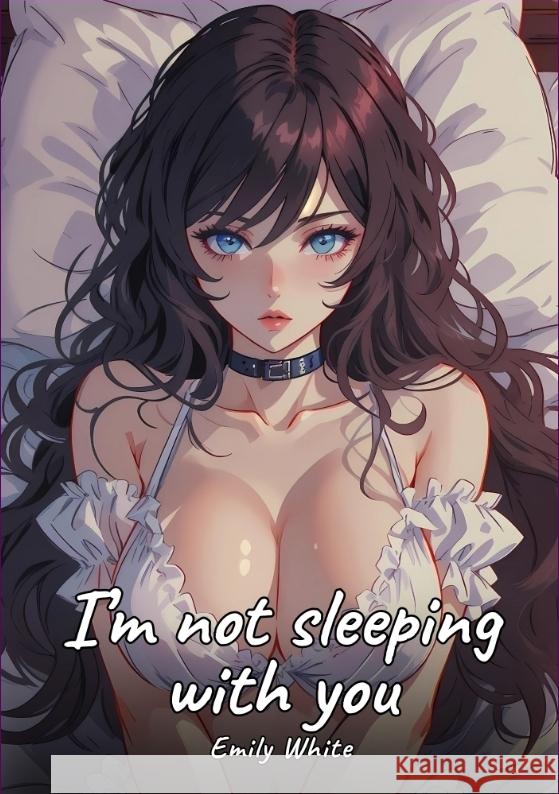 I'm not sleeping with you White, Emily 9783384373861 Emily White - książka