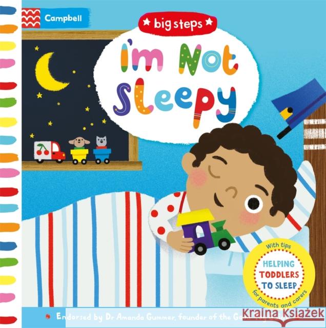 I'm Not Sleepy: Helping Toddlers To Sleep Campbell Books 9781509836291 Pan Macmillan - książka