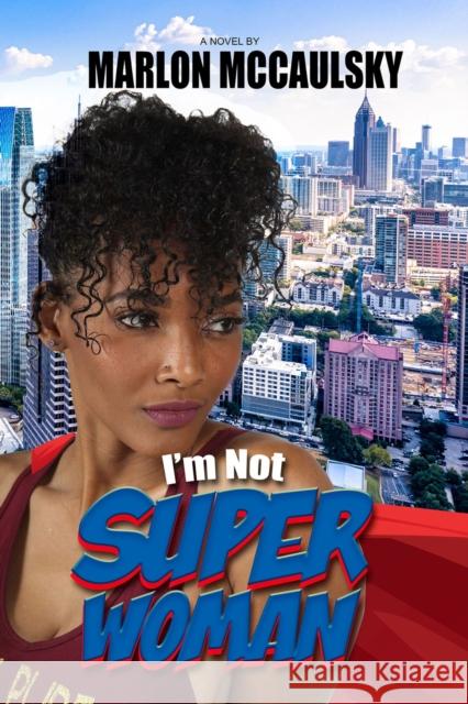 I'm Not Superwoman Marlon McCaulsky 9781645566427 Kensington Publishing - książka