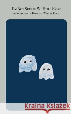 I'm Not Sure if We Still Exist Tracy Walker Tracy 9798210045546 Blurb - książka