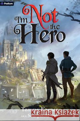 I'm Not the Hero Sourpatchhero 9781039425361 Podium Publishing - książka