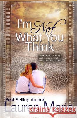 I'm Not What You Think Lauren Marie 9781515076353 Createspace - książka