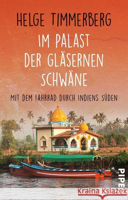 Im Palast der gläsernen Schwäne : Mit dem Fahrrad durch Indiens Süden Timmerberg, Helge 9783492308915 Piper - książka