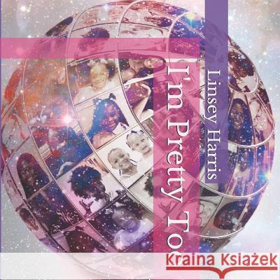 I'm Pretty Too Kelsey Harris Linsey Harris 9781729186053 Independently Published - książka