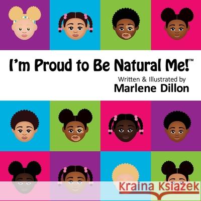 I'm Proud to Be Natural Me! Marlene Dillon 9781653978878 Independently Published - książka