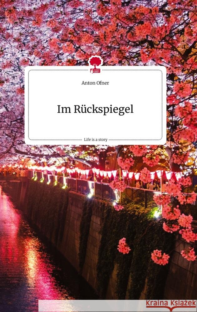 Im Rückspiegel. Life is a Story - story.one Ofner, Anton 9783710806360 story.one publishing - książka