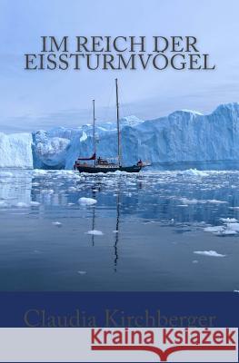 Im Reich der Eissturmvögel Kirchberger, Claudia 9781494897703 Createspace - książka