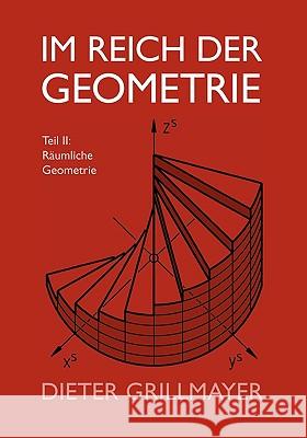 Im Reich der Geometrie, Teil II: Räumliche Geometrie Dieter Grillmayer 9783839155936 Books on Demand - książka