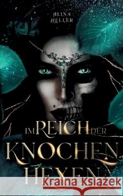 Im Reich der Knochenhexen Alina Heller 9783819226267 Bod - Books on Demand - książka