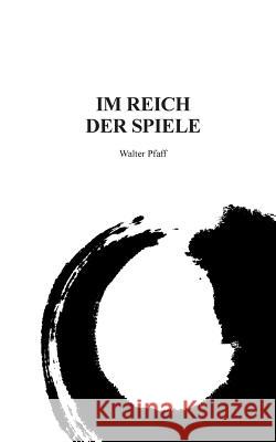 Im Reich der Spiele Walter Pfaff 9783732293940 Books on Demand - książka