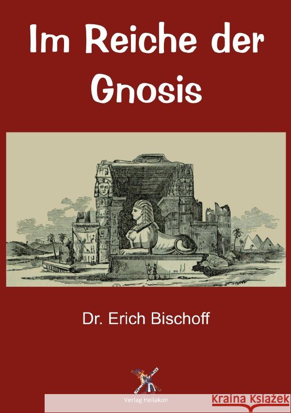 Im Reiche der Gnosis Bischoff, Dr. Erich 9783759880406 epubli - książka