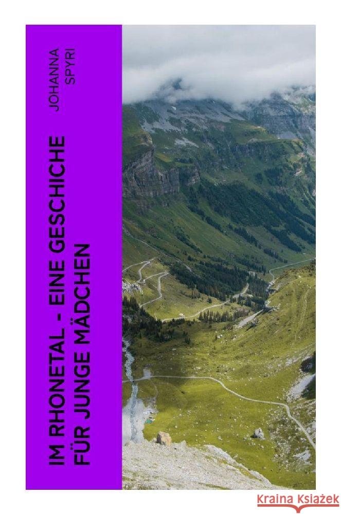 Im Rhonetal - Eine Geschiche für junge Mädchen Spyri, Johanna 9788027363445 e-artnow - książka