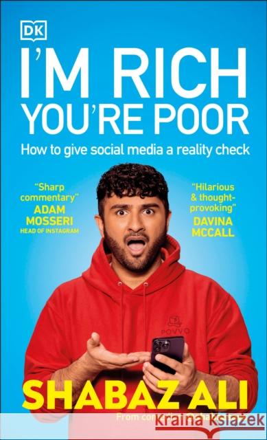 I'm Rich, You're Poor: How to Give Social Media a Reality Check Shabaz Ali 9780241689325 Dorling Kindersley Ltd - książka