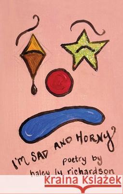 I'm Sad and Horny Haley Lu Richardson 9781668210352 Simon & Schuster - książka