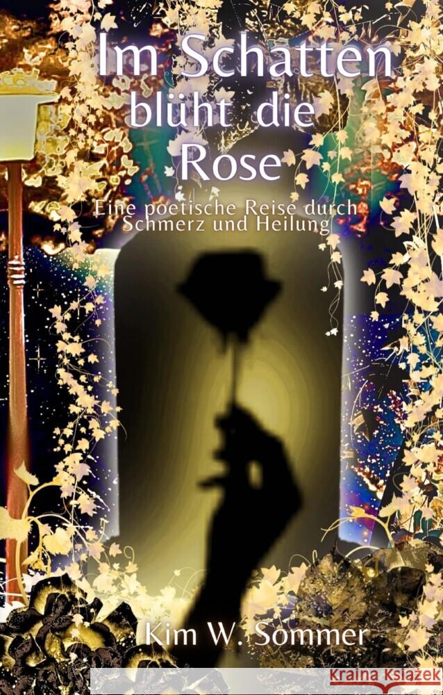 Im Schatten blüht die Rose W. Sommer, Kim 9783384399069 tredition - książka