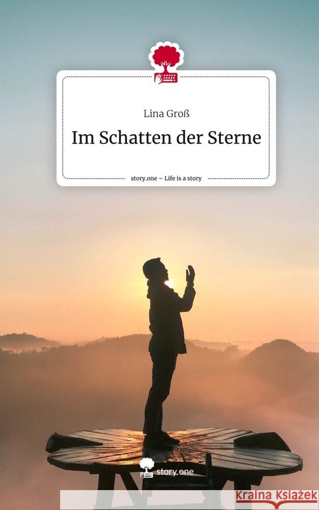 Im Schatten der Sterne. Life is a Story - story.one Groß, Lina 9783711583215 story.one publishing - książka