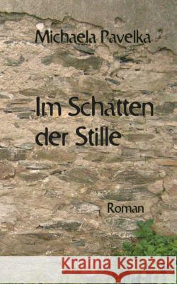 Im Schatten der Stille Michaela Pavelka 9783752833768 Books on Demand - książka