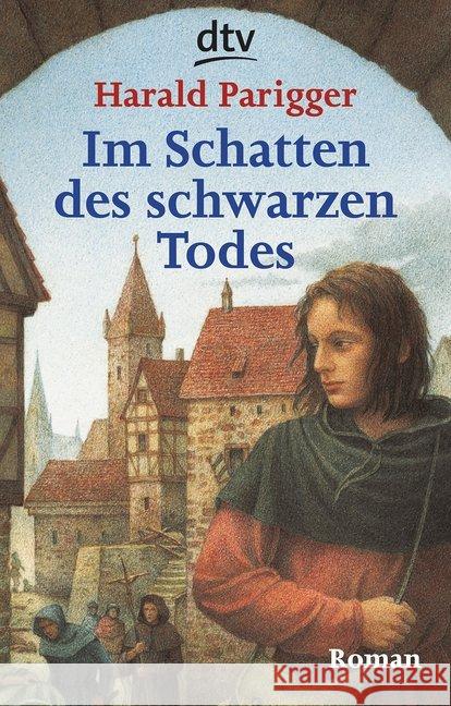 Im Schatten des schwarzen Todes : Roman Parigger, Harald   9783423706339 DTV - książka