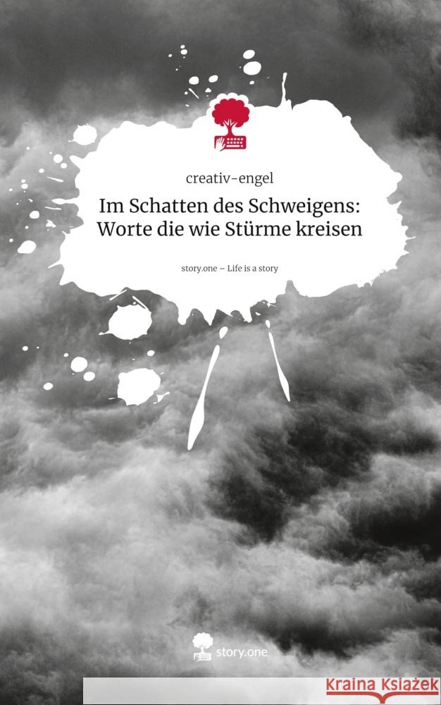 Im Schatten des Schweigens: Worte die wie Stürme kreisen. Life is a Story - story.one creativ-engel 9783711591654 story.one publishing - książka