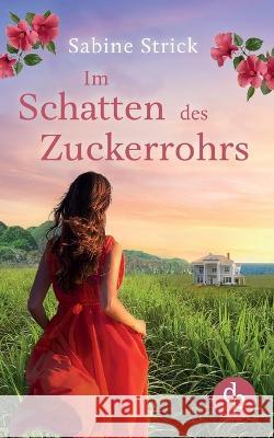 Im Schatten des Zuckerrohrs Sabine Strick 9783987784439 DP Verlag - książka