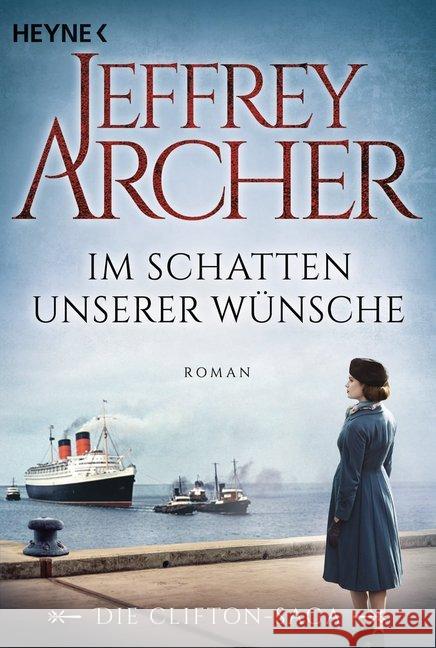 Im Schatten unserer Wünsche : Roman Archer, Jeffrey 9783453419919 Heyne - książka