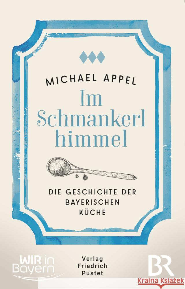 Im Schmankerlhimmel Appel, Michael 9783791734729 Pustet, Regensburg - książka