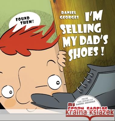 I'm Selling My Dad's Shoes! Daniel Georges 9781735439990 My Crazy Stories - książka