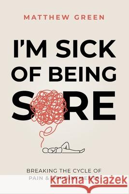 I'm Sick of Being Sore Matthew Green Annette Green 9781685831653 Tablo Pty Ltd - książka