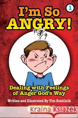 I'm So Angry!: Dealing with Feelings of Anger God's Way Janice Lane Palko Timothy Kostilnik 9781082358678 Independently Published - książka