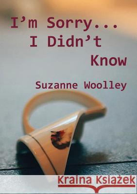 I'm Sorry... I Didn't Know Suzanne Woolley Luke Smith Sandra Pollock 9780995707832 Sanroo Publishing - książka