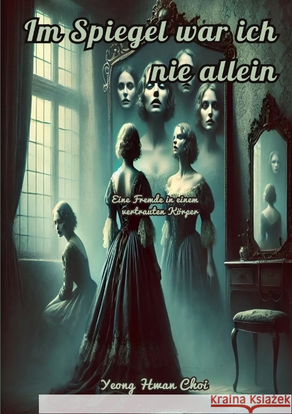 Im Spiegel war ich nie allein Yeong Hwan Choi 9783384562920 yeong hwan - książka