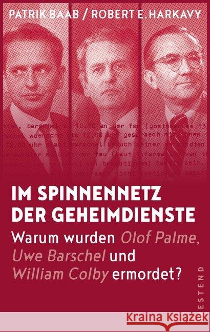 Im Spinnennetz der Geheimdienste : Warum wurden Olof Palme, Uwe Barschel und William Colby ermordet? Baab, Patrik; Harkavy, Robert E. 9783864892509 Westend - książka