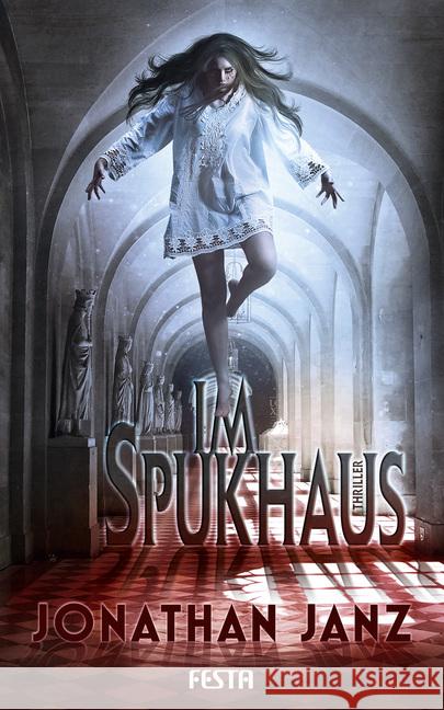 Im Spukhaus : Thriller Janz, Jonathan 9783865528025 Festa - książka