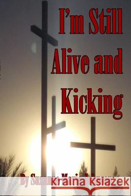 I'm Still Alive and Kicking Suzanne Johnson 9781716521560 Lulu.com - książka