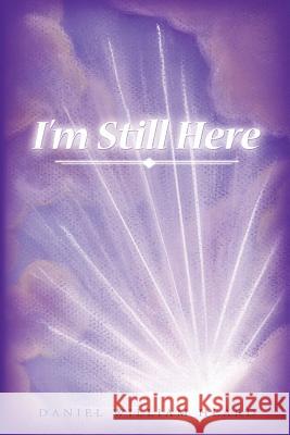 I'm Still Here William Heard Danie 9781425935870 Authorhouse - książka